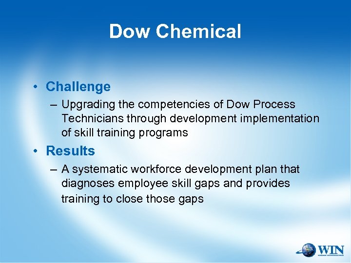 Dow Chemical • Challenge – Upgrading the competencies of Dow Process Technicians through development