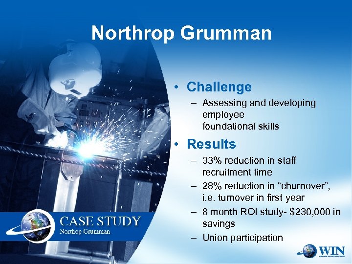 Northrop Grumman • Challenge – Assessing and developing employee foundational skills • Results –