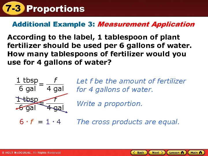 7 -3 Proportions Additional Example 3: Measurement Application According to the label, 1 tablespoon