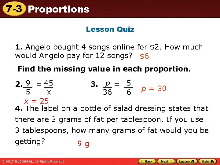 7 -3 Proportions Lesson Quiz 1. Angelo bought 4 songs online for $2. How
