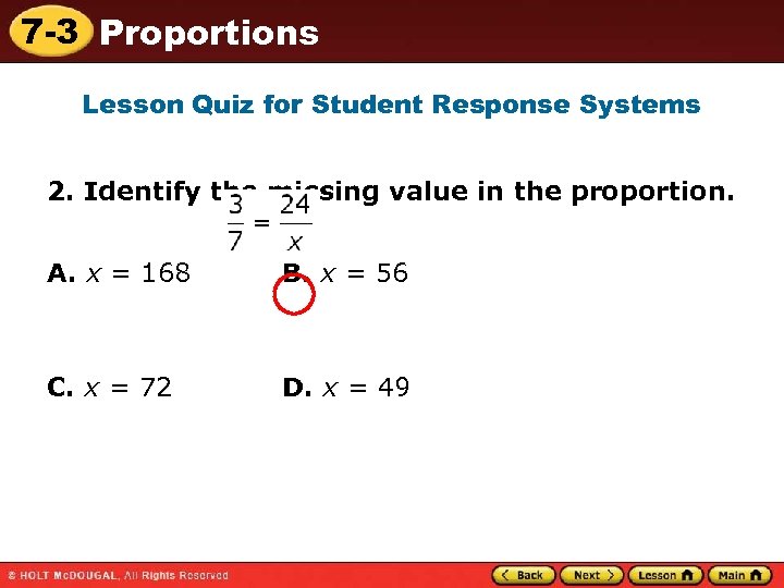 7 -3 Proportions Lesson Quiz for Student Response Systems 2. Identify the missing value