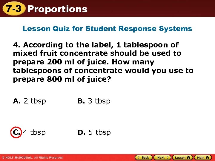 7 -3 Proportions Lesson Quiz for Student Response Systems 4. According to the label,