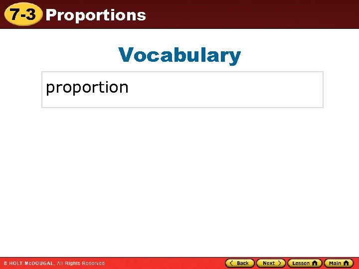 7 -3 Proportions Vocabulary proportion 
