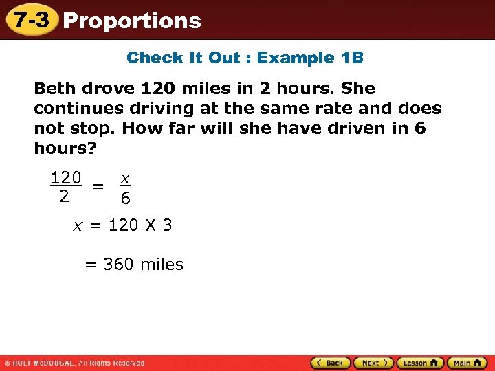 7 -3 Proportions Check It Out : Example 1 B Beth drove 120 miles
