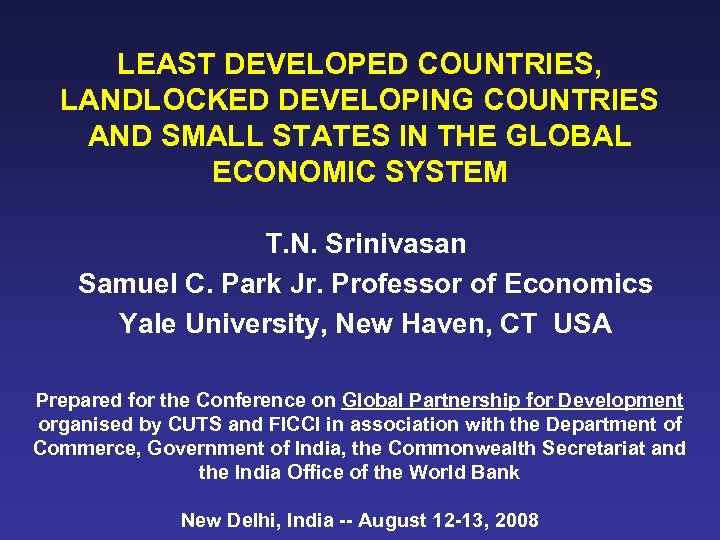 LEAST DEVELOPED COUNTRIES, LANDLOCKED DEVELOPING COUNTRIES AND SMALL STATES IN THE GLOBAL ECONOMIC SYSTEM