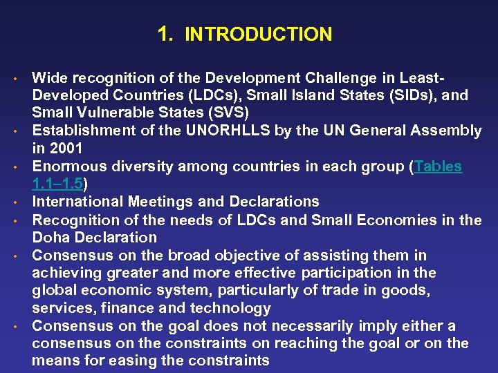 1. INTRODUCTION • • Wide recognition of the Development Challenge in Least. Developed Countries