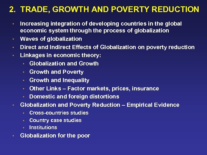 2. TRADE, GROWTH AND POVERTY REDUCTION • • • Increasing integration of developing countries
