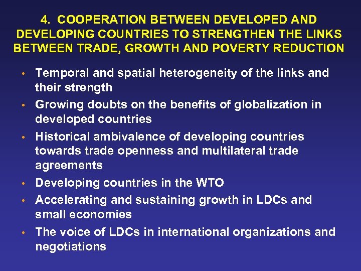 4. COOPERATION BETWEEN DEVELOPED AND DEVELOPING COUNTRIES TO STRENGTHEN THE LINKS BETWEEN TRADE, GROWTH
