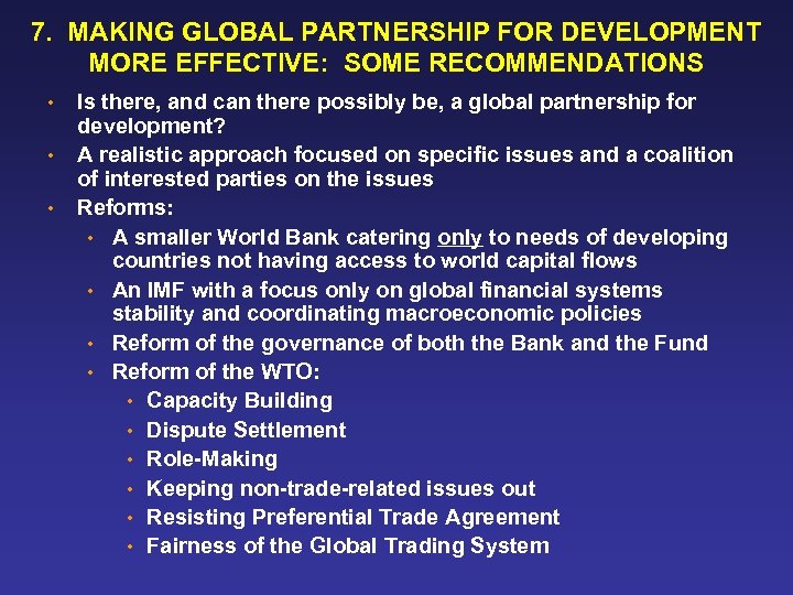 7. MAKING GLOBAL PARTNERSHIP FOR DEVELOPMENT MORE EFFECTIVE: SOME RECOMMENDATIONS • • • Is