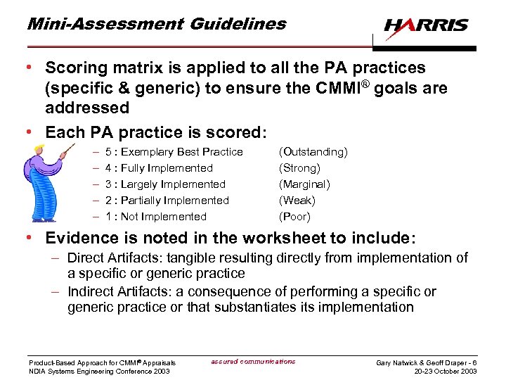 Mini-Assessment Guidelines • Scoring matrix is applied to all the PA practices (specific &