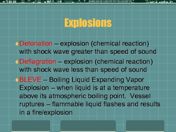 Explosions t Detonation – explosion (chemical reaction) with shock wave greater than speed of