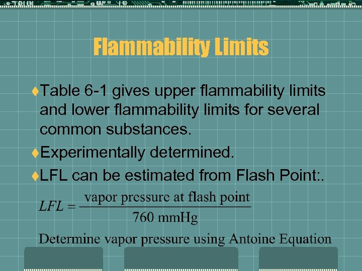 Flammability Limits t. Table 6 -1 gives upper flammability limits and lower flammability limits