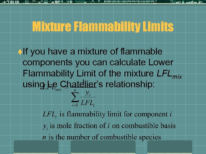 Mixture Flammability Limits t. If you have a mixture of flammable components you can