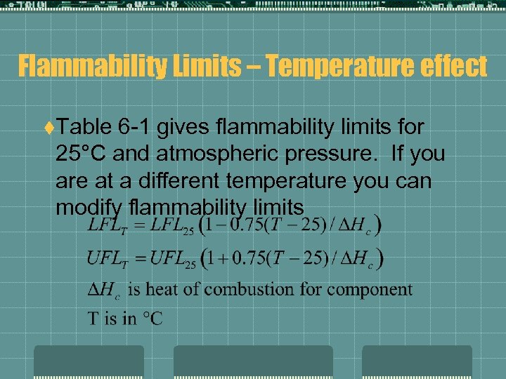 Flammability Limits – Temperature effect t. Table 6 -1 gives flammability limits for 25°C