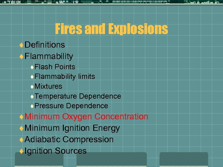Fires and Explosions t Definitions t Flammability t Flash Points t Flammability limits t