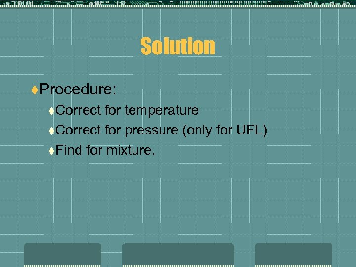 Solution t. Procedure: t. Correct for temperature t. Correct for pressure (only for UFL)