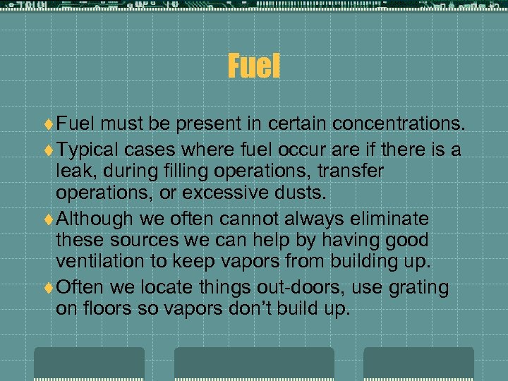 Fuel t Fuel must be present in certain concentrations. t Typical cases where fuel