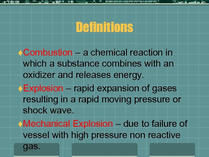 Definitions t. Combustion – a chemical reaction in which a substance combines with an