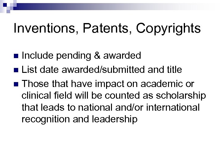 Inventions, Patents, Copyrights Include pending & awarded n List date awarded/submitted and title n