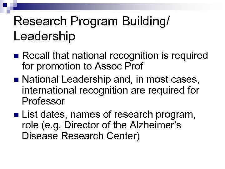 Research Program Building/ Leadership Recall that national recognition is required for promotion to Assoc