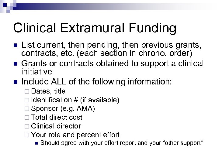 Clinical Extramural Funding n n n List current, then pending, then previous grants, contracts,