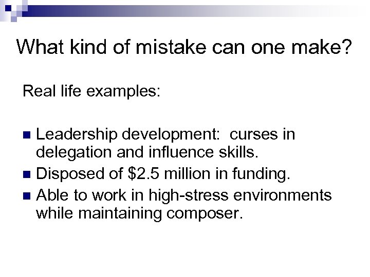 What kind of mistake can one make? Real life examples: Leadership development: curses in