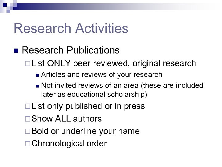 Research Activities n Research Publications ¨ List ONLY peer-reviewed, original research Articles and reviews