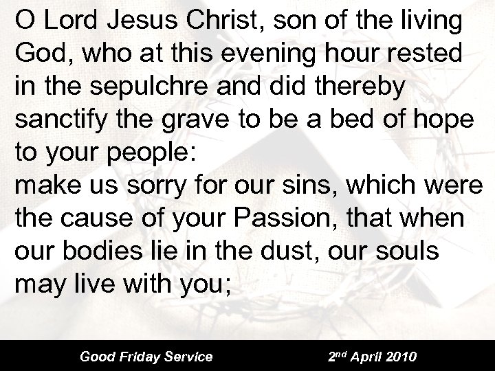 O Lord Jesus Christ, son of the living God, who at this evening hour