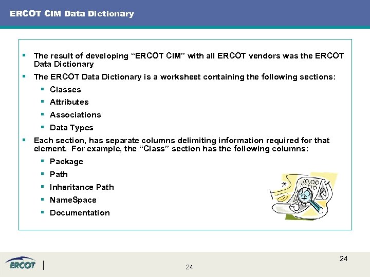 ERCOT CIM Data Dictionary § The result of developing “ERCOT CIM” with all ERCOT