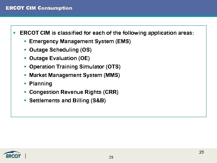 ERCOT CIM Consumption § ERCOT CIM is classified for each of the following application