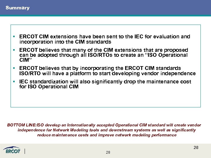 Summary § ERCOT CIM extensions have been sent to the IEC for evaluation and