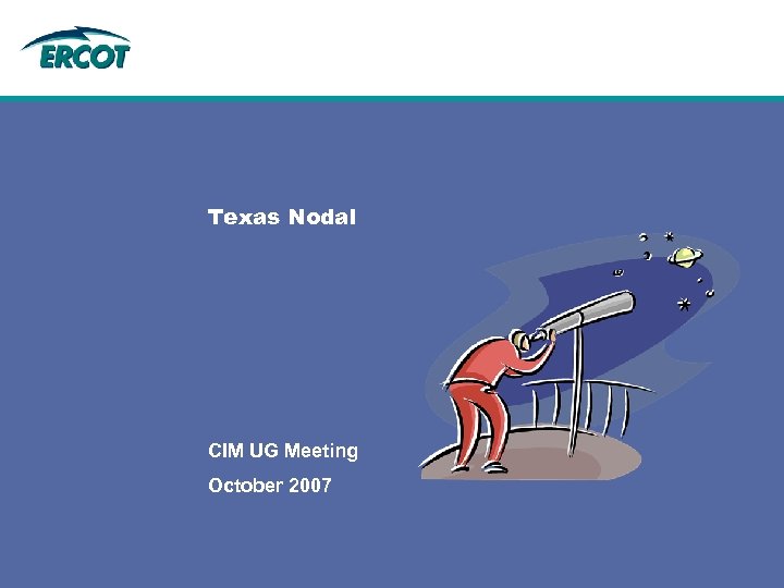 Texas Nodal CIM UG Meeting October 2007 