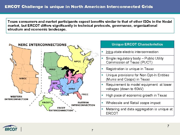 ERCOT Challenge is unique in North American Interconnected Grids Texas consumers and market participants