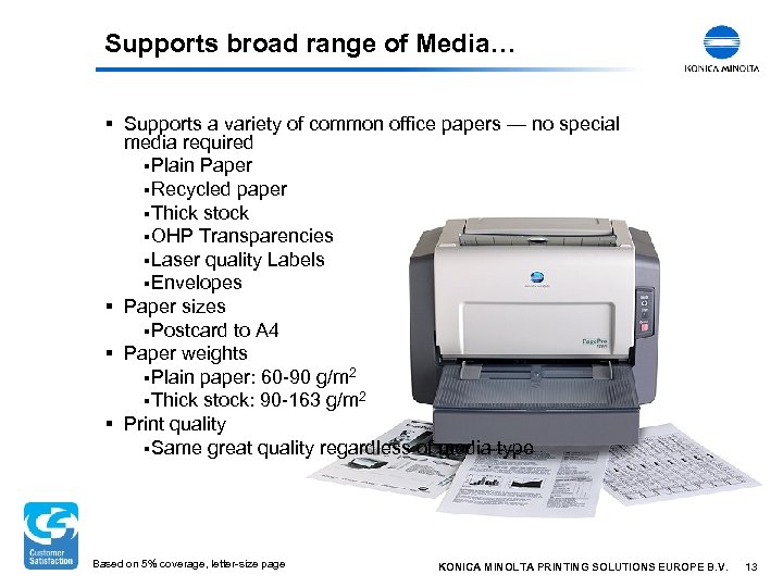 Supports broad range of Media… § Supports a variety of common office papers —