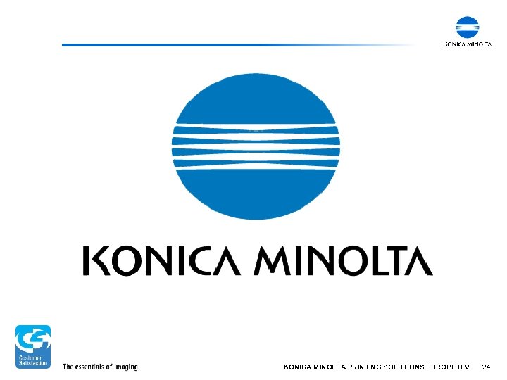 KONICA MINOLTA PRINTING SOLUTIONS EUROPE B. V. 24 