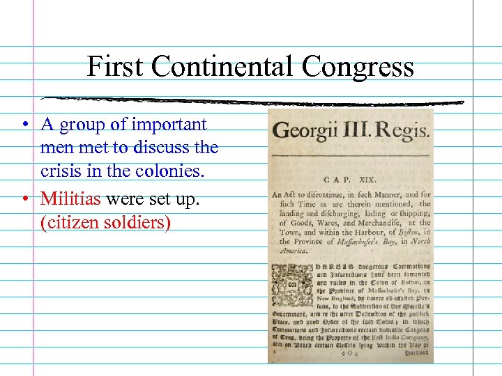 First Continental Congress • A group of important men met to discuss the crisis