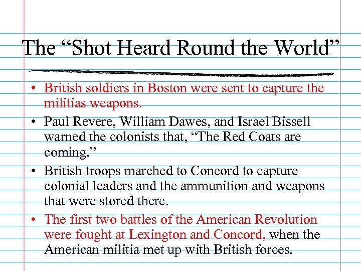 The “Shot Heard Round the World” • British soldiers in Boston were sent to