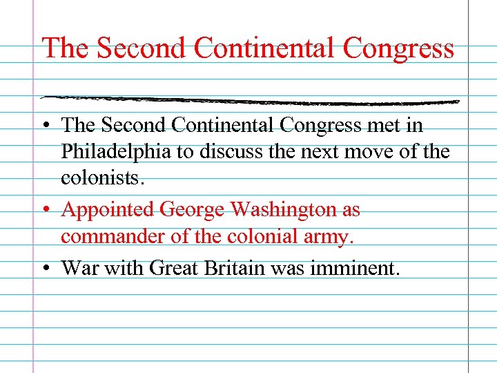 The Second Continental Congress • The Second Continental Congress met in Philadelphia to discuss