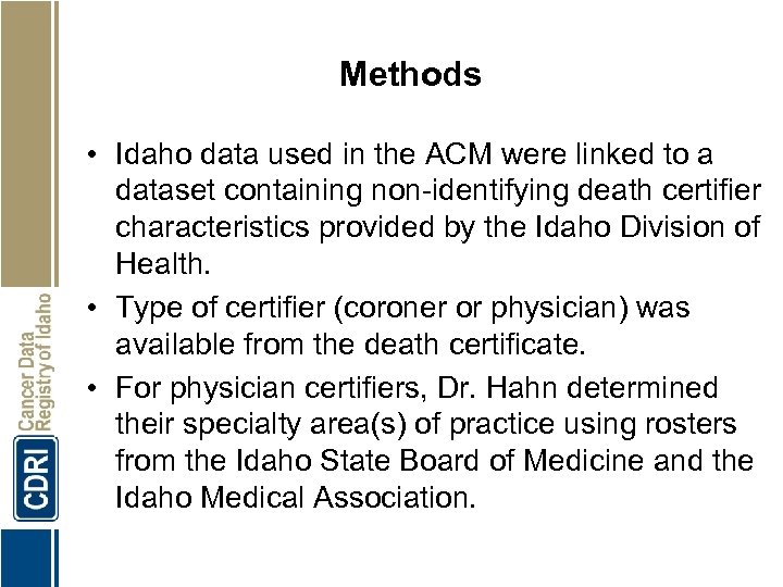 Methods • Idaho data used in the ACM were linked to a dataset containing