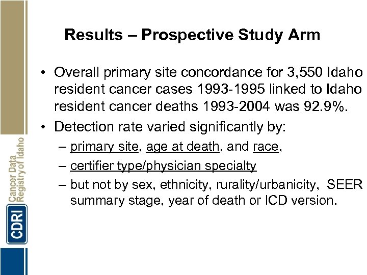 Results – Prospective Study Arm • Overall primary site concordance for 3, 550 Idaho