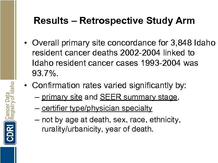 Results – Retrospective Study Arm • Overall primary site concordance for 3, 848 Idaho