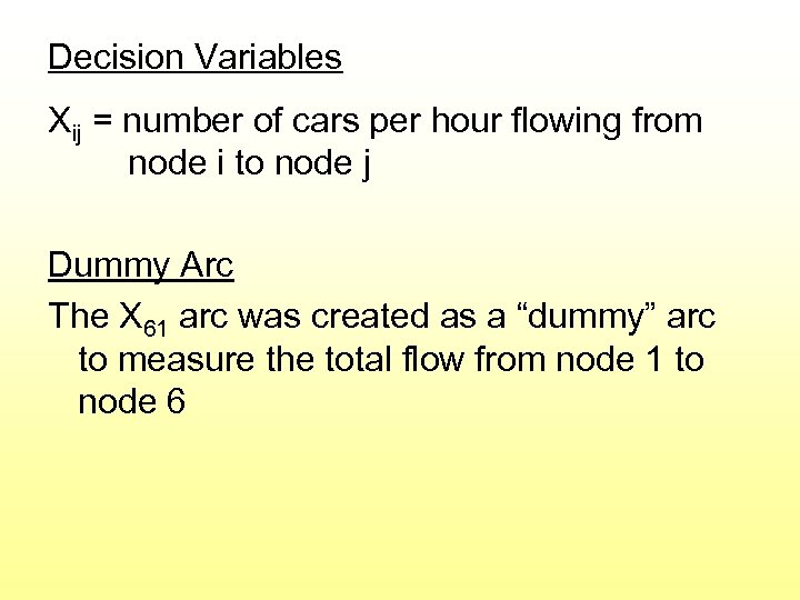 Decision Variables Xij = number of cars per hour flowing from node i to