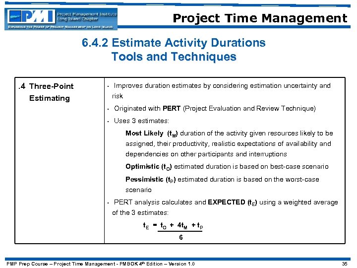 Project Time Management 6. 4. 2 Estimate Activity Durations Tools and Techniques. 4 Three-Point