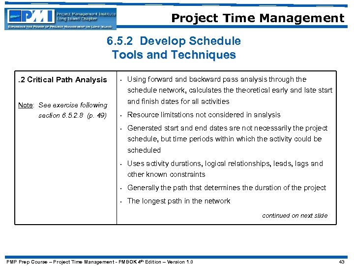 Project Time Management 6. 5. 2 Develop Schedule Tools and Techniques Using forward and