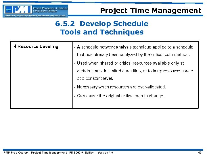 Project Time Management 6. 5. 2 Develop Schedule Tools and Techniques. 4 Resource Leveling