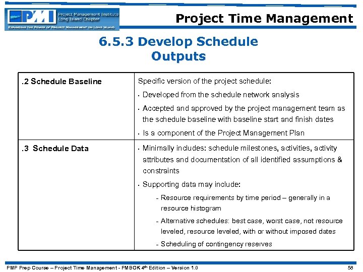 Project Time Management 6. 5. 3 Develop Schedule Outputs. 2 Schedule Baseline Specific version