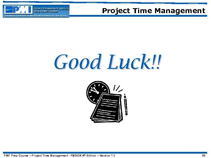 Project Time Management Good Luck!! PMP Prep Course – Project Time Management - PMBOK