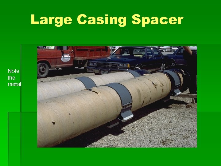 Large Casing Spacer Note the metal 