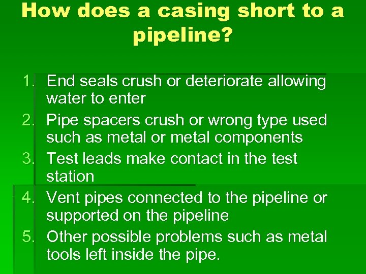 How does a casing short to a pipeline? 1. End seals crush or deteriorate