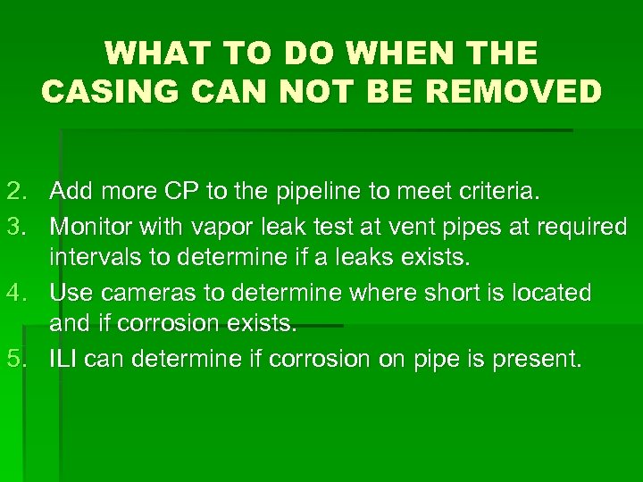 WHAT TO DO WHEN THE CASING CAN NOT BE REMOVED 2. Add more CP